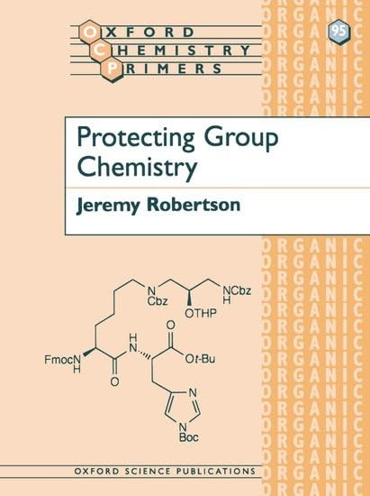 Protecting Group Chemistry (Oxford Chemistry Primers)