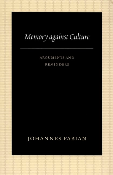 Memory Against Culture: Arguments and Reminders