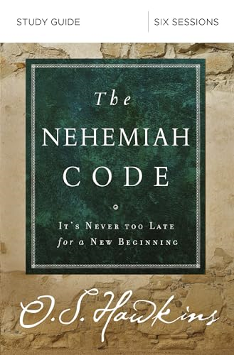The Nehemiah Code Study Guide: It's Never Too Late for a New Beginning