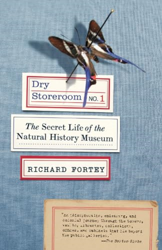 Dry Storeroom No. 1: The Secret Life of the Natural History Museum (Vintage)