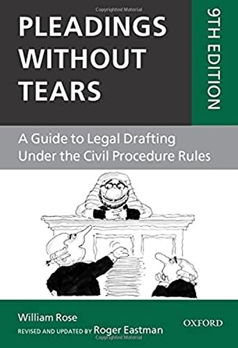 Pleadings Without Tears: A Guide to Legal Drafting Under the Civil Procedure Rules