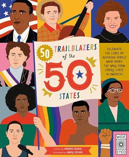 50 Trailblazers of the 50  States: Celebrate the lives  of inspiring people who  paved the way from every  state in America!  (Americana)