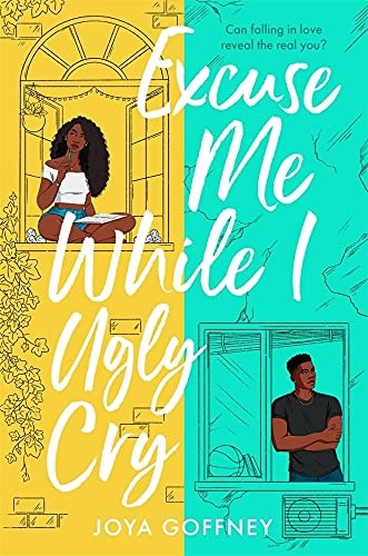 Excuse Me While I Ugly Cry: The most anticipated YA romcom debut of 2021