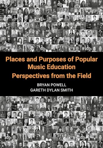 Places and Purposes of Popular Music Education: Perspectives from the Field
