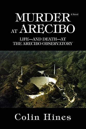 Murder at Arecibo: Life--and Death--at the Arecibo Observatory