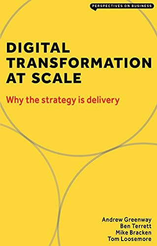 Digital Transformation at  - Scale: Why The Strategy is -  Delivery (Perspectives on  - Business)