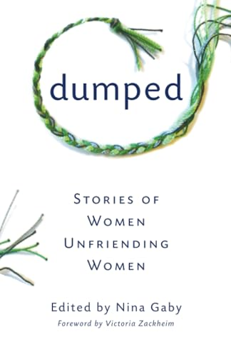 Dumped: Stories of Women Unfriending Women