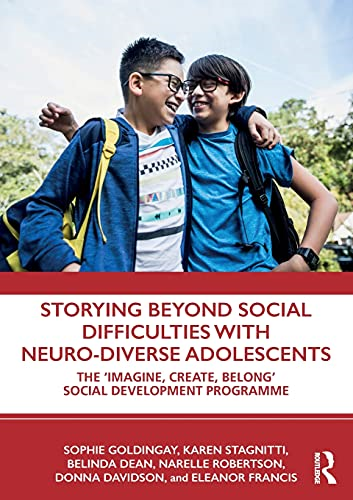 Storying Beyond Social Difficulties with Neuro-Diverse Adolescents: The