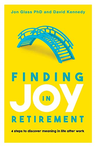 Finding Joy in Retirement: 4 steps to discover meaning in life after work