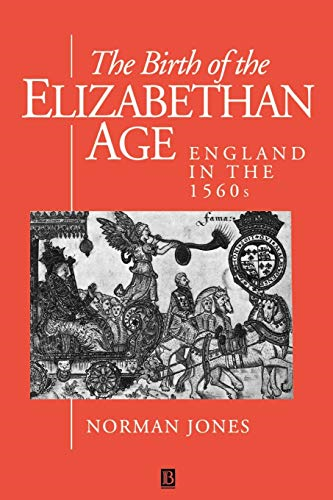 The Birth of the Elizabethan Age : England in the 1560s