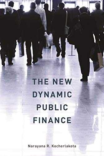 The New Dynamic Public Finance (The Toulouse Lectures in Economics)