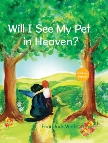 Will I See My Pet in Heaven?: Children's Edition