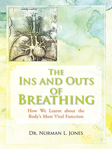 The Ins and Outs of Breathing: How We Learnt About the Body's Most Vital Function