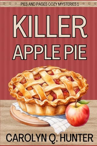 Killer Apple Pie (Pies and Pages Cozy Mysteries)