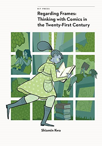 Regarding Frames: Thinking with Comics in the Twenty-First Century (Comics Studies Monograph Series)