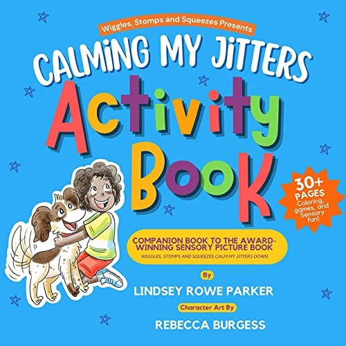 Calming My Jitters Activity Book: Companion Book to the Award-Winning Picture Book: Wiggles, Stomps, and Squeezes Calm My Jitters Down (Wiggles, Stomps, and Squeezes)