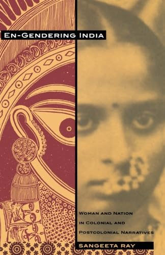 En-Gendering India: Woman and Nation in Colonial and Postcolonial Narratives