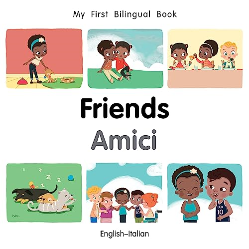 My First Bilingual Book-Friends (English-Italian) (My First Bilingual Book) [Board book]