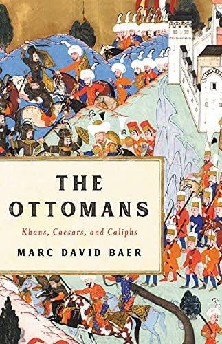 The Ottomans: Khans, Caesars, and Caliphs
