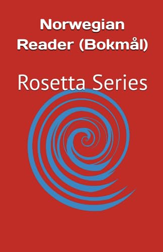 Norwegian Reader (BokmÃ¥l): Rosetta Series