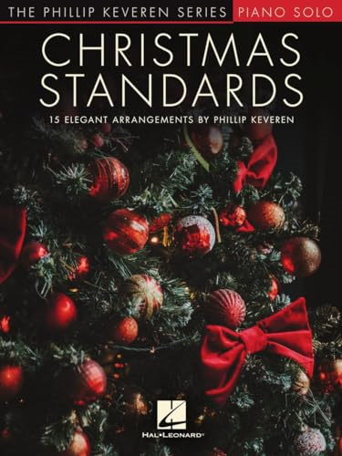 Christmas Standards: 15 Elegant Arrangements for Piano the Phillip Keveren Series