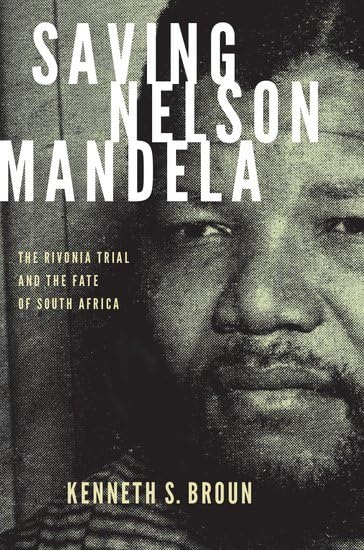 Saving Nelson Mandela: The Rivonia Trial and the Fate of South Africa (Pivotal Moments in World History)