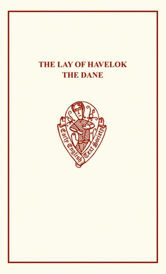 The Lay of Havelok the Dane (Early English Text Society Extra Series)