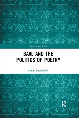 Baal and the Politics of Poetry (The Ancient Word)