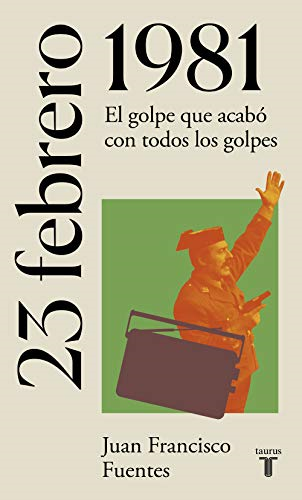23 de febrero de 1981 : el día en que fracasó el golpe de Estado