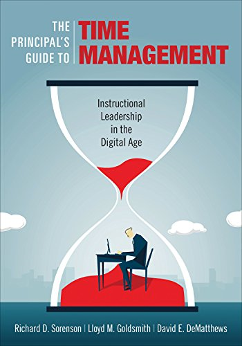 The Principal's Guide to Time Management: Instructional Leadership in the Digital Age