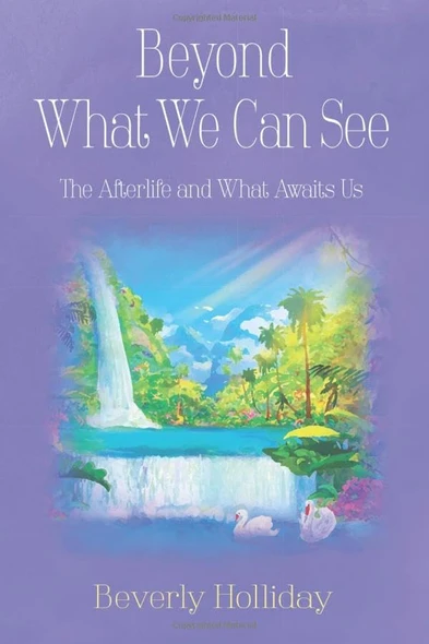 Beyond What We Can See: The Afterlife and What Awaits Us