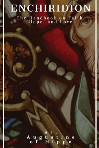 Enchiridion: the Handbook of Faith, Hope, and Love