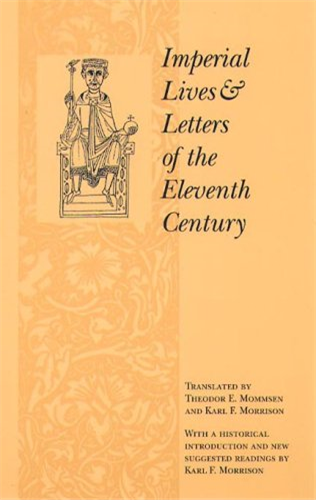 Imperial Lives and Letters of the Eleventh Century (Records of Western Civilization Series)