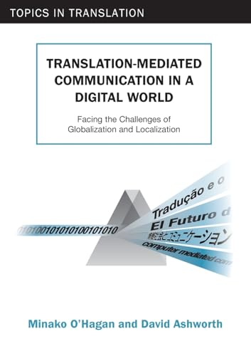 Translation-mediated Communication in a Digital World: Facing the Challenges of Globalization and Localization