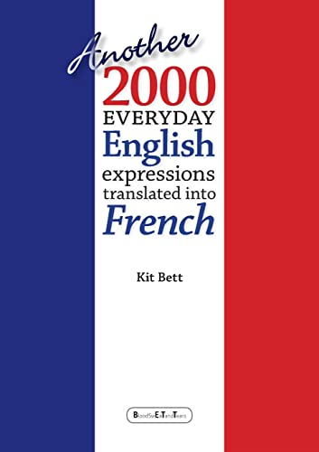 Another 2000 Everyday English Expressions Translated Into French