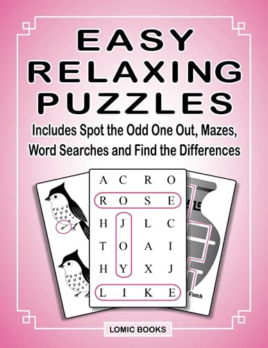 Easy Relaxing Puzzles: Includes Spot the Odd One Out, Mazes, Word Searches and Find the Differences