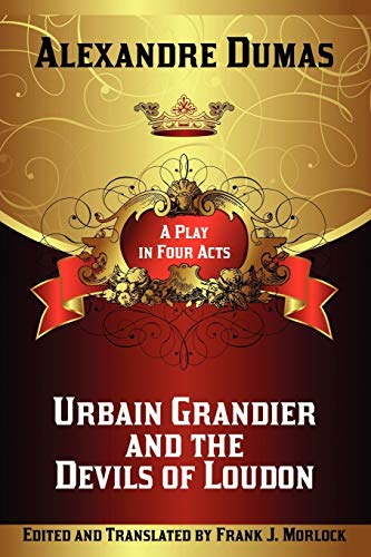 Urbain Grandier and the Devils of Loudon: A Play in Four Acts
