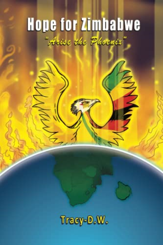 Hope for Zimbabwe - arise the Phoenix (Stories to Be Tolled)