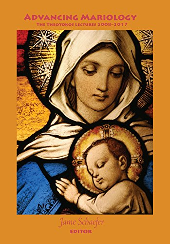 Advancing Mariology: The Theotokos Lectures 2008-2017 (Marquette Studies in Theology)