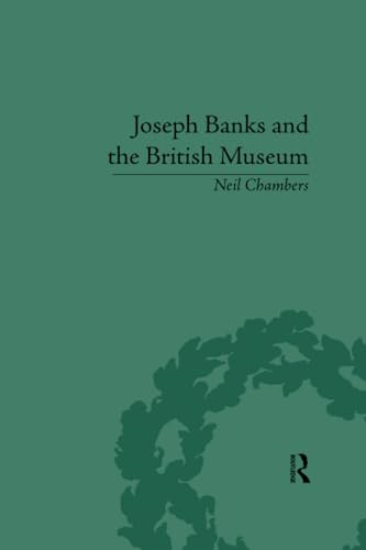 Joseph Banks and the British Museum: The World of Collecting, 1770-1830