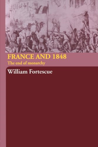 France and 1848: The End of Monarchy