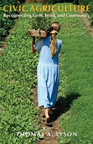 Civic Agriculture: Reconnecting Farm, Food, and Community (Civil Society): Reconnecting Farm, Food, and Community (Civil Society)