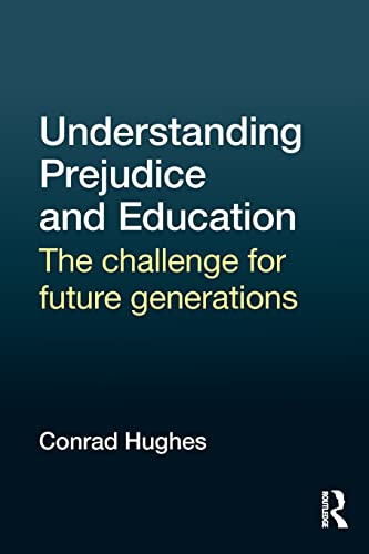 Understanding Prejudice and Education: The challenge for future generations