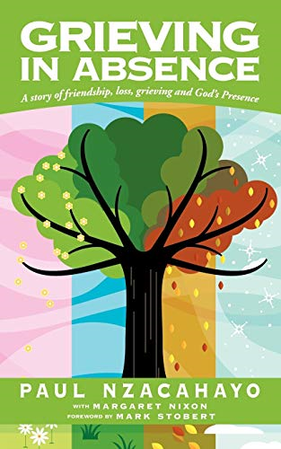 Grieving in Absence: A Story of Friendship, Loss, Grieving and God's Presence