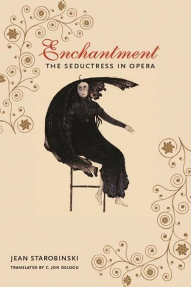 Enchantment The Seductress in Opera (European Perspectives: A Series in Social Thought and Cultural Criticism): The Seductress in Opera (European Perspectives: ... in Social Thought and Cultural Criticism)