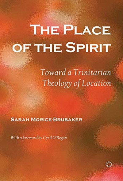 The Place of the Spirit: Toward a Trinitarian Theology of Location