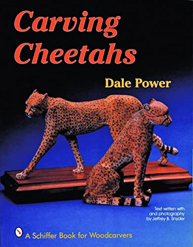 Carving Cheetahs (Shiffer Book for Woodcarvers)