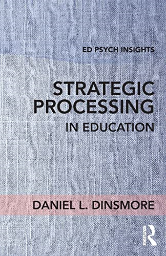 Strategic Processing in Education (Ed Psych Insights)