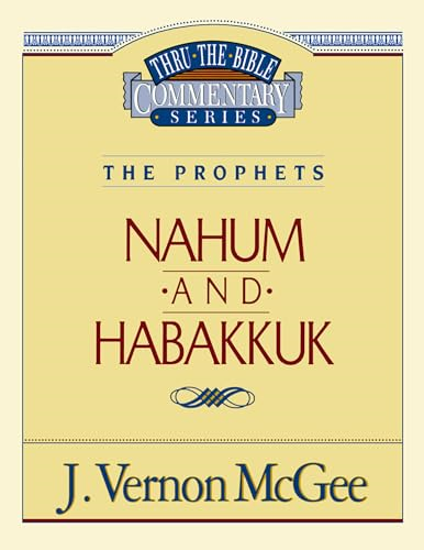 Nahum / Habakkuk (Thru the Bible Commentary)
