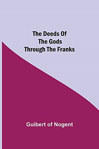 The Deeds of the Gods through the Franks